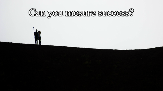 can you measure success