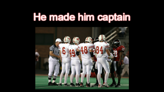 he made him captain