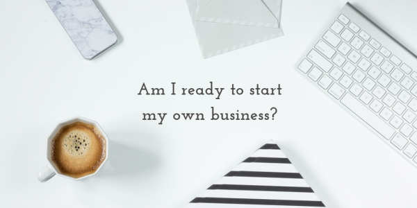 Am I ready to start my own business?