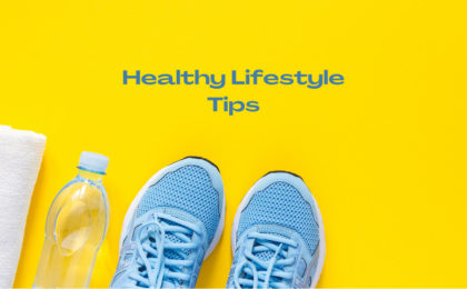 Healthy Lifestyle Tips