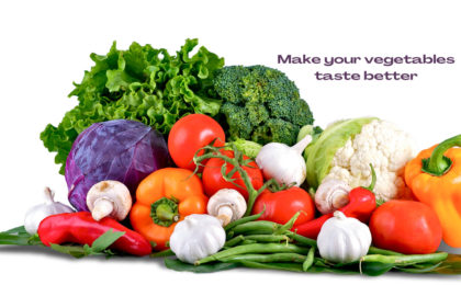 Make your vegetables taste better now