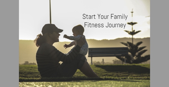 Start Your Family Fitness Journey