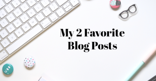 My 2 favorite blog posts