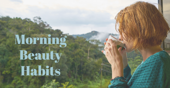 morning beauty habits