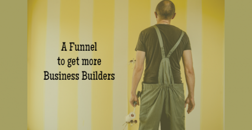 A funnel to get more business builders