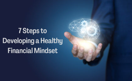 7 Steps to Developing a Healthy Financial Mindset